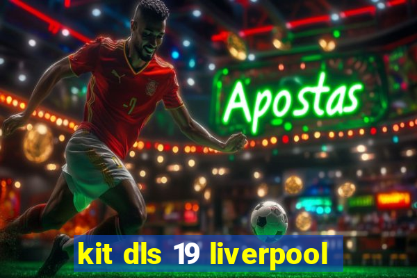 kit dls 19 liverpool